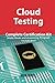 Cloud Testing Complete Certification Kit - Study Book and Ele... by Julia Farrell