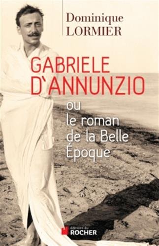 Gabriele d'Annunzio ou le roman de la Belle Epoque (Paperback)
