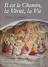 Il est le Chemin,...
