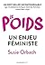 Le poids un enjeu féministe: Un best seller incontournable qui révolutionne la façon dont les femmes voient leur corps