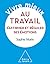 Vivre mieux au travail: S'affirmer et réguler ses émotions