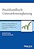 Praxishandbuch Unternehmensplanung: Effizient und zielfuhrend - von der strategischen Planung zu Budget und Forecast (German Edition)