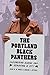 The Portland Black Panthers: Empowering Albina and Remaking a City (V. Ethel Willis White Books xx)