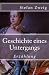 Geschichte eines Untergangs (Klassiker der Weltliteratur) (German Edition)