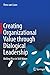 Creating Organizational Value through Dialogical Leadership by Rens van Loon
