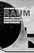 Raum: Eine Kulturwissenscha...