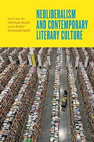Neoliberalism and Contemporary Literary Culture (Paperback)