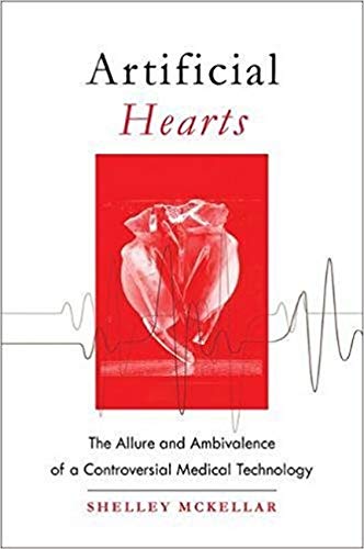Artificial Hearts: The Allure and Ambivalence of a Controversial Medical Technology (Hardcover)