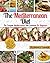Mediterranean Diet: The Complete Mediterranean Diet Cookbook for Beginners - Lose Weight and Improve Your Health with Mediterranean Recipes
