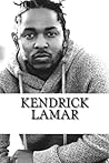 Kendrick Lamar: A Biography