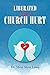 Liberated from Church Hurt by Shon Shree Lewis Liberated from Church Hurt by Shon Shree Lewis