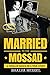 Married to the Mossad