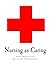 Nursing As Caring by Anne Boykin