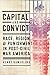 Capital and Convict: Race, Region, and Punishment in Post–Civil War America (The American South Series)