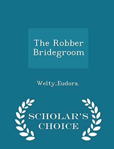 The Robber Bridegroom - Scholar's Choice Edition