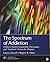 The Spectrum of Addiction: Evidence-Based Assessment, Prevention, and Treatment Across the Lifespan (Counseling and Professional Identity)