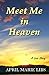 Meet Me in Heaven: A Love S...