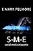 S-M-E by E. Mark Pelmore S-M-E by E. Mark Pelmore