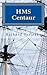 HMS Centaur: A Charles Mullins novel - Sea Command 8