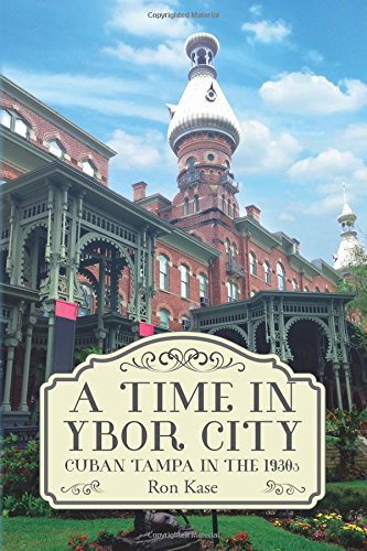 A Time in Ybor City: Cuban Tampa in the 1930s (Paperback)