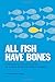 All Fish Have Bones: A Recovering Catholic's Advice on Living a Good Life Without Religion