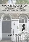 Frances Rolleston: British Lady, Scholar and Writer of Mazzaroth