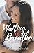 Waiting to Breathe: The Waiting Duet: Book One