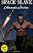 Space Slave: 14 and up version (Savage Planet of Hunter Vikings)