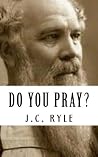 J.C. Ryle: Do You...