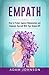 Empath: How to Protect Against Manipulation and Empower Yourself with Your Unique Gift