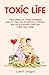 Toxic Life: The Power Of Li...