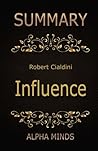 Summary: Influence by Robert Cialdini: The Psychology of Persuasion