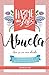 Hazme una lista abuela: Las listas de tu vida (Spanish Edition)