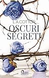 Oscuri segreti by L.A. Cotton