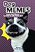 Dog Memes-Funny Dog Memes for Kids! & Joke Book 2017: Memes 2017 Memes Funny Comedy XL Dog Memes Dog Jokes Hilarious Enjoy Pictures (Dog Memes, Funny Memes, Memes XL, Best Memes, Memes Free, Memes Books, Funny Jokes, Funny Books, Comedy, Hilarious)