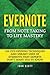 Evernote: From Note Taking to Life Mastery: 100 Eye-Opening Techniques and Sneaky Uses of Evernote that Experts Don’t Want You to Know