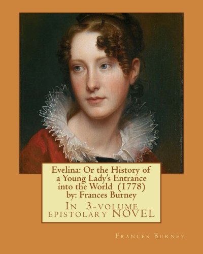 Evelina: Or the History of a Young Lady's Entrance into the World
