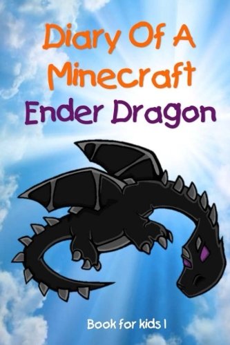 Book for Kids: Diary of a Minecraft Ender Dragon (Paperback)