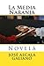 La Media Naranja: Novela (Spanish Edition)