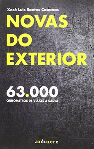 Novas do exterior : 63.000 Quilómetros de viaxes á cadea (Paperback)