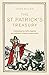 The St Patrick’s Treasury: Celebrating the Myths, Legends and Traditions of Ireland’s Patron saint