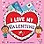 I Love My Valentine