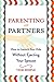 Parenting as Partners: How to Launch Your Kids Without Ejecting Your Spouse