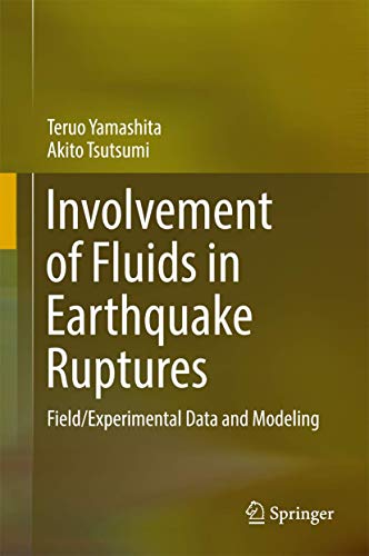 Involvement of Fluids in Earthquake Ruptures: Field/Experimental Data and Modeling (Hardcover)