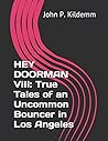 HEY DOORMAN VIII by John P. Kildemm