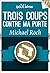 Trois coups contre ma porte