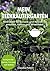 Mein Teekräutergarten: Teekräuter für Genuss- und Heilzwecke anbauen, ernten und verwenden. Geeignet für Garten, Terrasse und Balkon