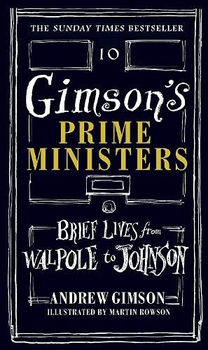 Gimson's Prime Ministers: Brief Lives From Walpole to May (Unknown Binding)