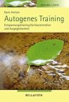 Autogenes Training (Entspannungstraining für Konzentration und Ausgeglichenheit)
