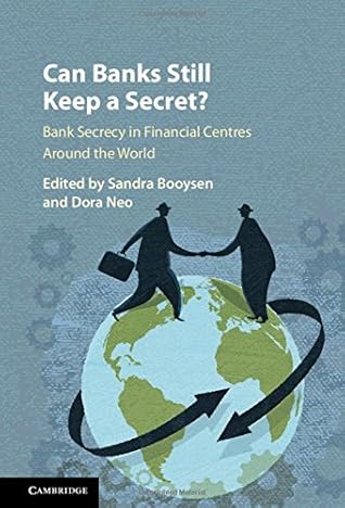 Can Banks Still Keep a Secret?: Bank Secrecy in Financial Centres around the World